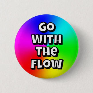 Go With The Flow (You May Change The Words) Button