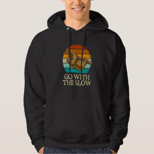 Go With the Slow Sloth Sayings Lazy Quotes 1 Hoodie