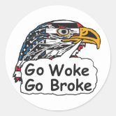 https://rlv.zcache.com/go_woke_go_broke_classic_round_sticker-rfc6e20d7c16148f8967af92ea1f47a4f_0ugmp_8byvr_166.jpg