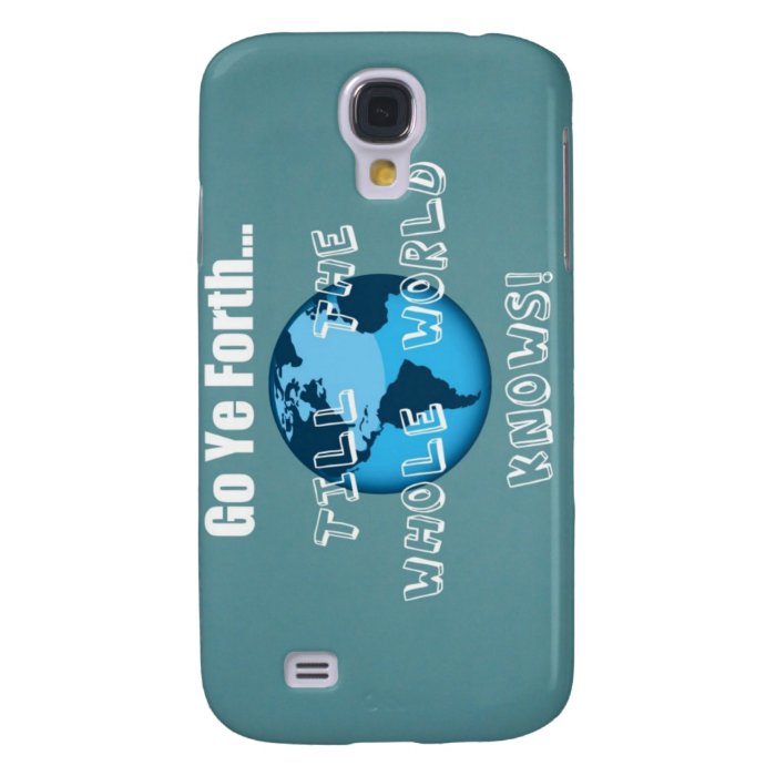 Go Ye ForthSamsung Galaxy S4 Case