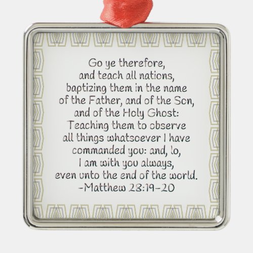 Go Ye Therefore and Teach All Nations Metal Ornament