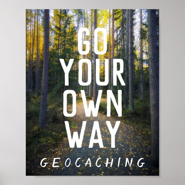 Go Your Own Way Geocaching Custom Trail Photo Gift Poster (Front)