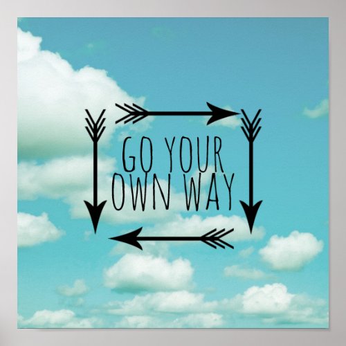 go your own way quote blue sky photography  poster