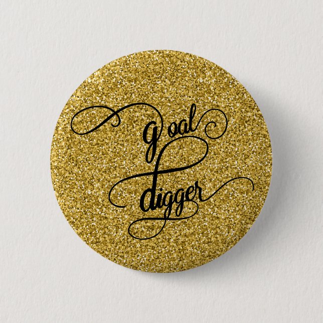 Goal Digger Faux Glitter Pinback Button (Front)