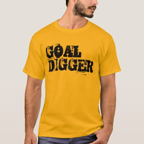 Goal Digger t_shirt