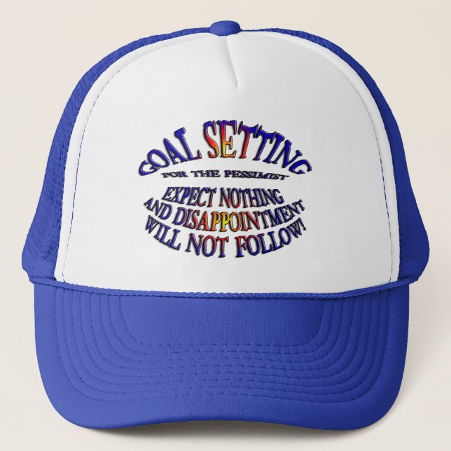 Goal: Expect Nothing Trucker Hat (Front)