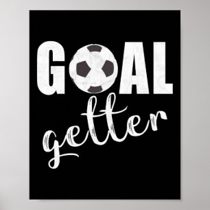 Goal Getter Soccer Player Sport Teams Soccer Gift Poster