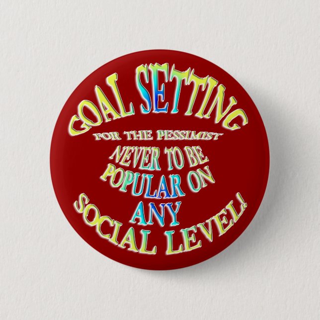 Goal: Never to Be Popular Pinback Button (Front)