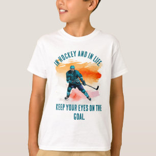 Goal Oriented: Hockey & Life T-Shirt