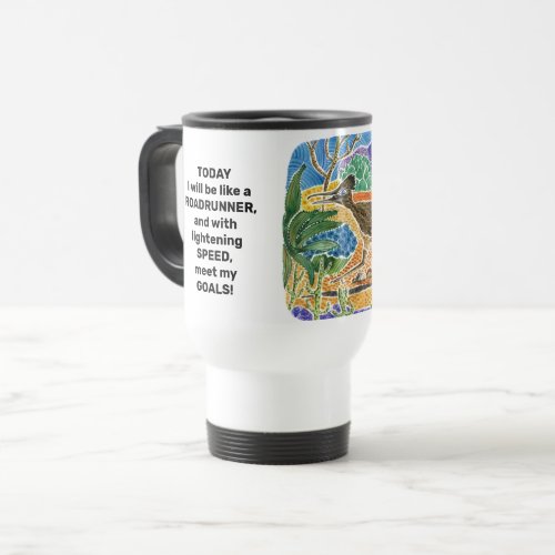 Goal Quote with Roadrunner Watercolor Illustration Travel Mug