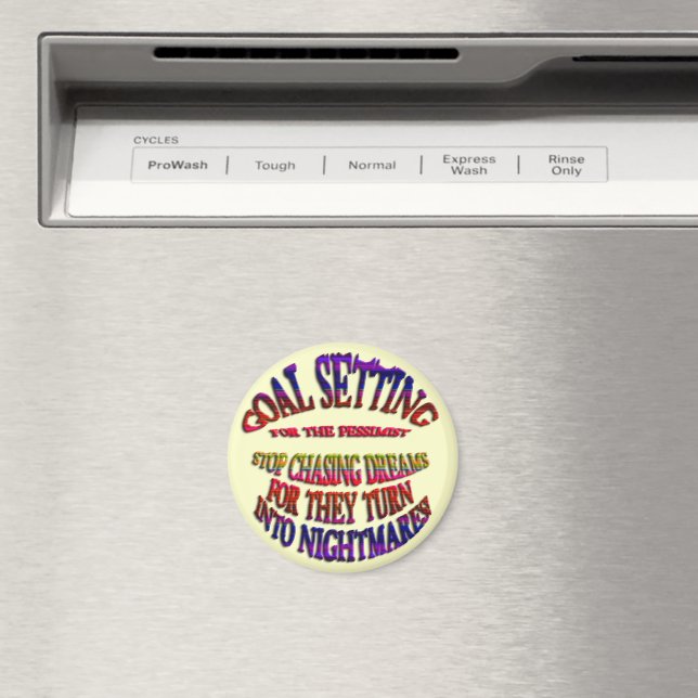 Goal: Stop Chasing Dreams Magnet (In Situ (Dishwasher))
