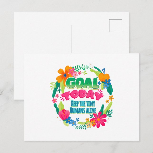 Goal Today Keep The Tiny Humans Alive Postcard (Front/Back)