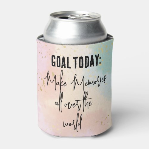 Goal Today Make Memories All Over The World Custom Can Cooler