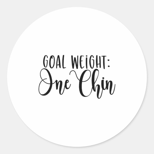 Goal Weight One Chin Funny Workout Fitness Gym Say Classic Round Sticker (Front)