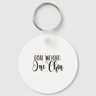 Goal Weight One Chin Funny Workout Fitness Gym Say Keychain