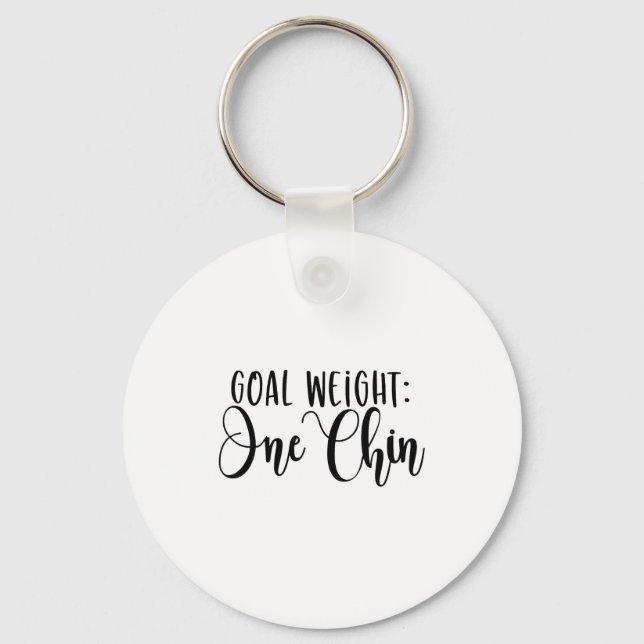 Goal Weight One Chin Funny Workout Fitness Gym Say Keychain (Front)