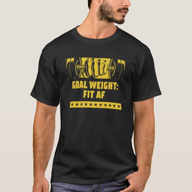 Goal Weight Workout Motivational Quote Gym Inspira T-Shirt (Front)