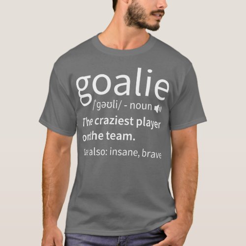 Goalie Definition Funny Hockey T_Shirt