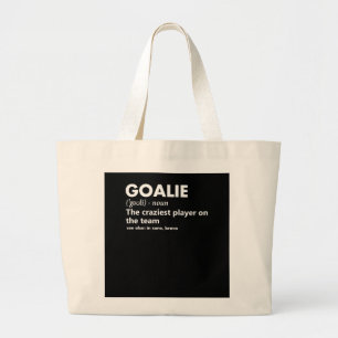 Goalie Gear Goalkeeper Definition Large Tote Bag