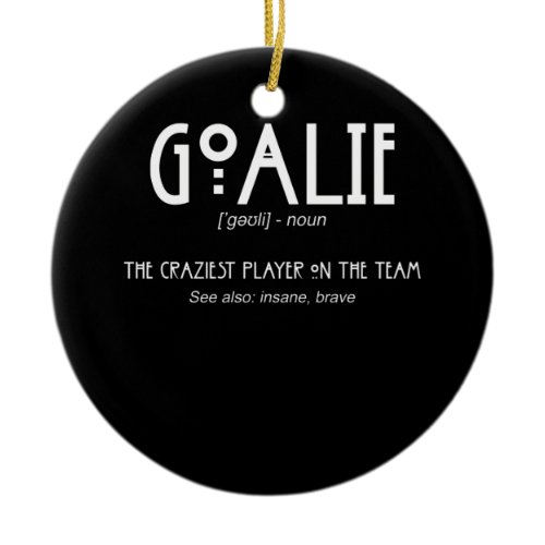 Goalie Gear Goalkeeper Definition Soccer Hockey Ceramic Ornament