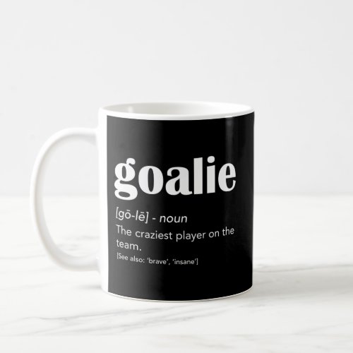 Goalie Gear Goalkeeper Definition Soccer Hockey Coffee Mug