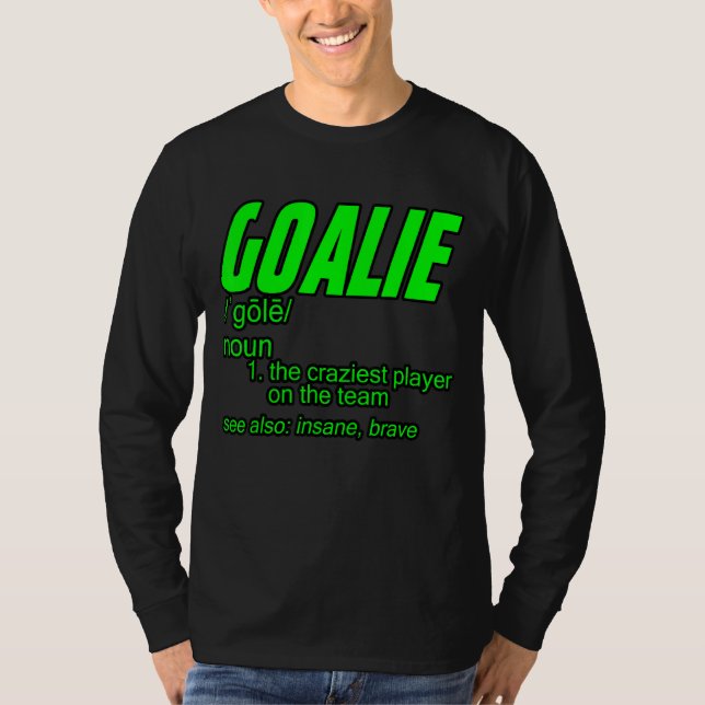 Goalie Gear Goalkeeper Definition T-Shirt (Front)