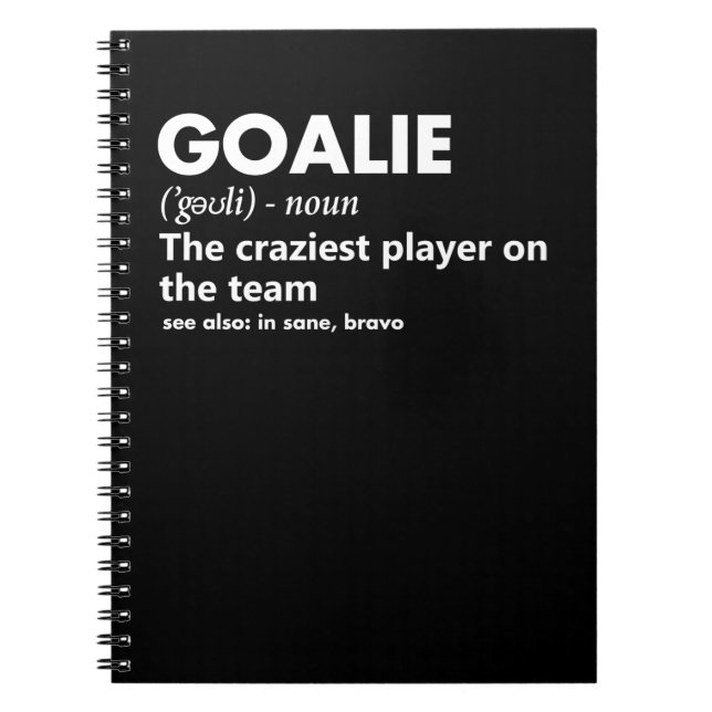 Goalie Goalkeeper Definition Soccer Hockey Notebook (Front)
