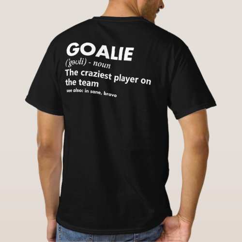 Goalie Goalkeeper Definition Soccer Hockey T_Shirt