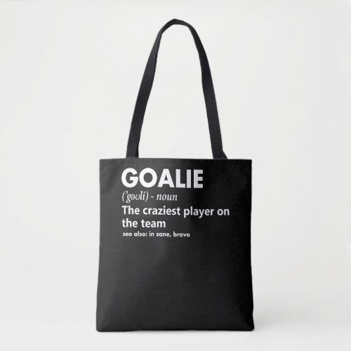 Goalie Goalkeeper Definition Soccer Hockey Tote Bag