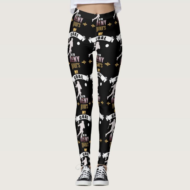 Goalies My Goal Is To Deny Yours Lacrosse Leggings (Front)