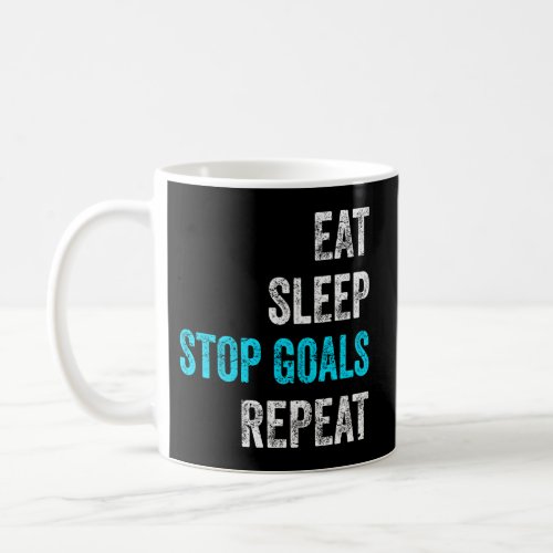 Goalkeeper Eat Sleep Stop Goals Repeat Coffee Mug