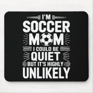 Goalkeeper Game Player, I'm Soccer Mom I Could Be Mouse Pad