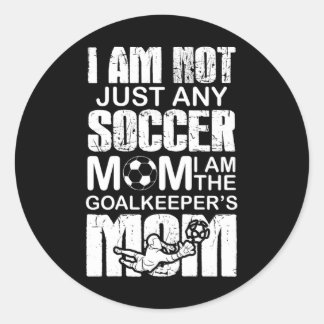 Goalkeeper Mom Soccer Goalie Mama Mommy Mother Classic Round Sticker