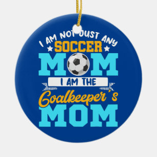 Goalkeeper Mom = Soccer Goalie Mama Mothers Day  Ceramic Ornament