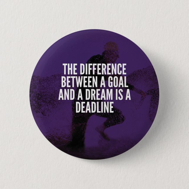 Goals, Dreams And Deadline - Workout Motivational Button (Front)