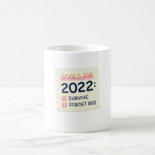 Goals for 2022: Survive, Forget 2021 Coffee Mug