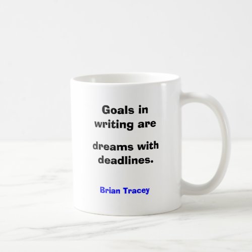 Goals in writing are dreams with deadlines coffee mug