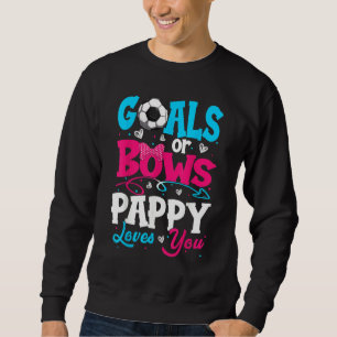 Goals Or Bow Keeper Of Gender Pappy Loves You Reve Sweatshirt