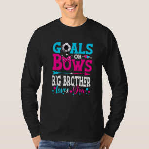 Goals Or Bows Big Brother Loves You Gender Reveal T-Shirt