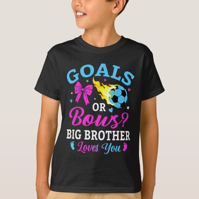Goals Or Bows Big Brother Loves You Soccer Gender  T-Shirt (Front)