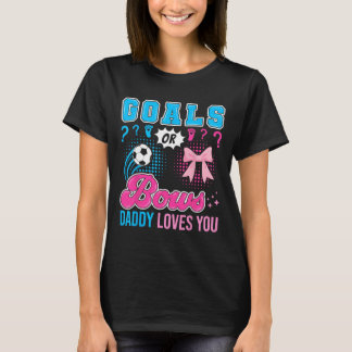 Goals Or Bows Daddy Loves You Gender Reveal Soccer T-Shirt