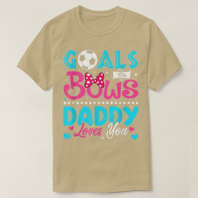 Goals Or Bows Funny Daddy Loves You Gender Reveal  T-Shirt (Design Front)