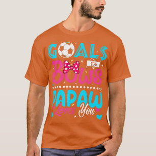 Goals Or Bows Funny Papaw Loves You Gender Reveal T-Shirt