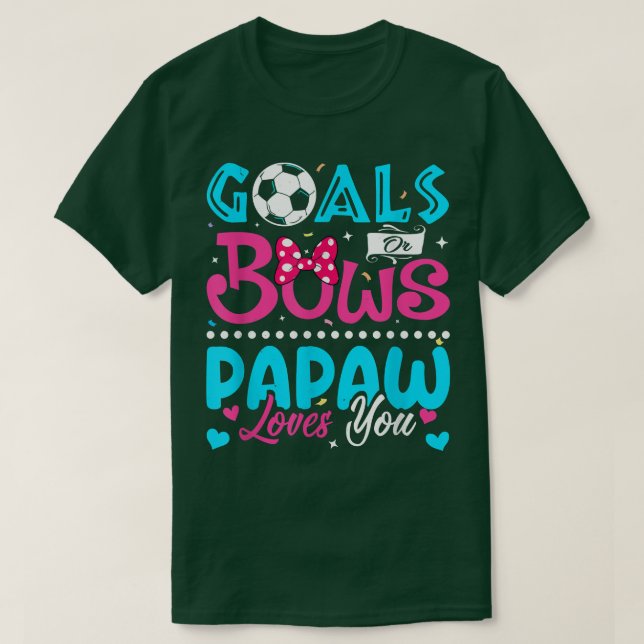 Goals Or Bows Funny Papaw Loves You Gender Reveal  T-Shirt (Design Front)