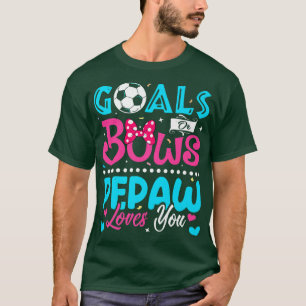 Goals Or Bows Funny Pepaw Loves You Gender Reveal T-Shirt