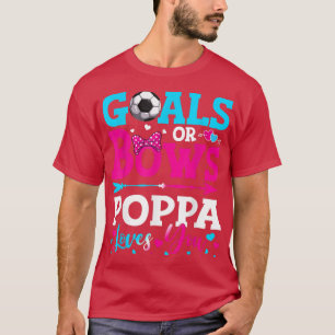 Goals Or Bows Funny Poppa Loves You Gender Reveal T-Shirt