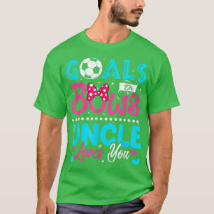 Goals Or Bows Funny Uncle Loves You Gender Reveal  T-Shirt