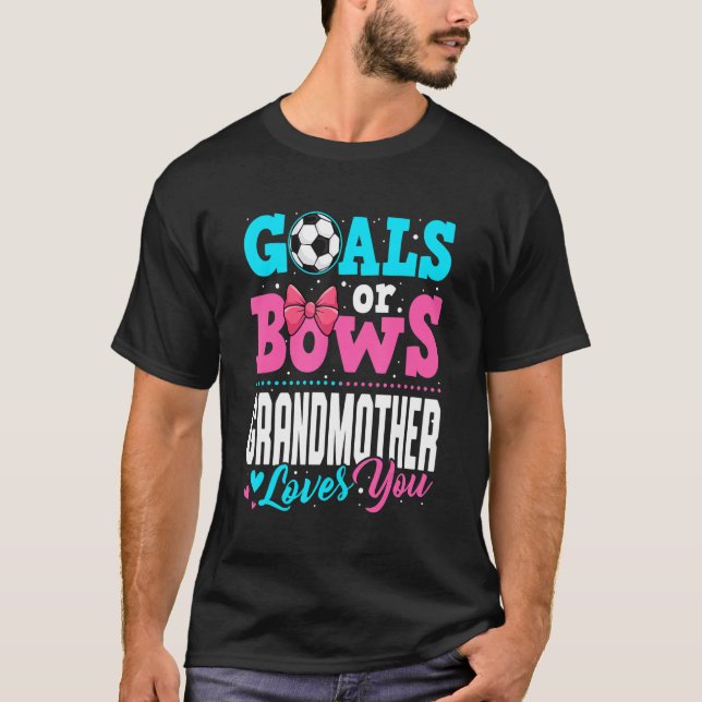 Goals Or Bows Grandmother Loves You Gender Reveal  T-Shirt (Front)
