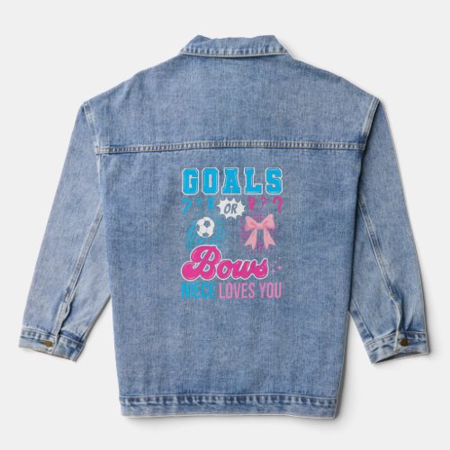 Goals or Bows Niece Loves You Gender Reveal Soccer Denim Jacket