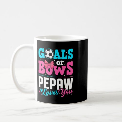 Goals Or Bows Pepaw Loves You Gender Reveal Party  Coffee Mug